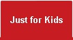 Just for Kids